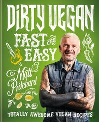 Cover image for Dirty Vegan Fast and Easy