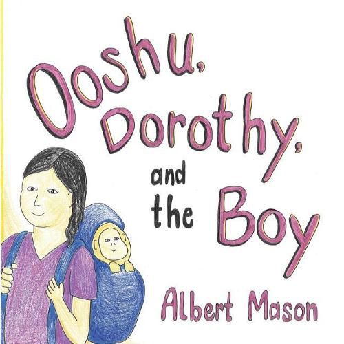 Cover image for Ooshu, Dorothy, and the Boy