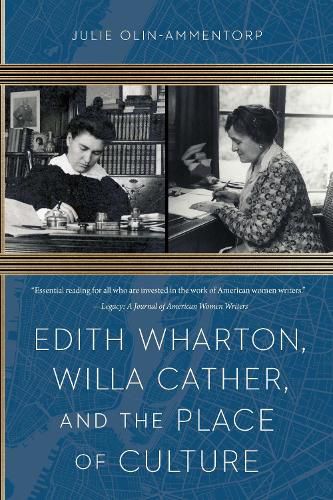 Cover image for Edith Wharton, Willa Cather, and the Place of Culture