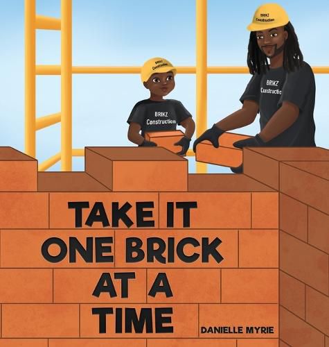 Cover image for Take It One Brick at a Time