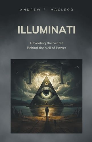 Cover image for Illuminati - Revealing the Secret Behind the Veil of Power