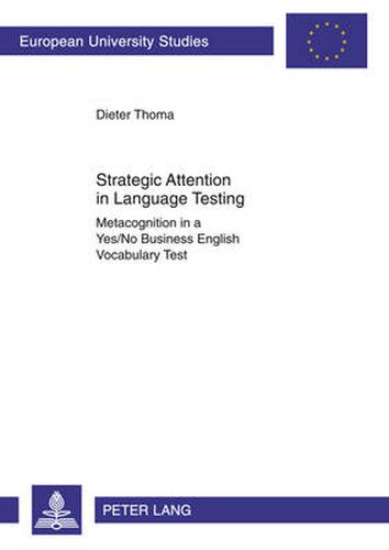 Cover image for Strategic Attention in Language Testing: Metacognition in a Yes/No Business English Vocabulary Test