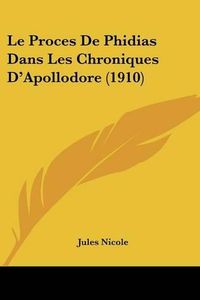 Cover image for Le Proces de Phidias Dans Les Chroniques D'Apollodore (1910)