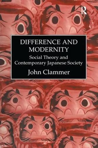 Cover image for Difference & Modernity: Social Theory and Contemporary Japanese Society