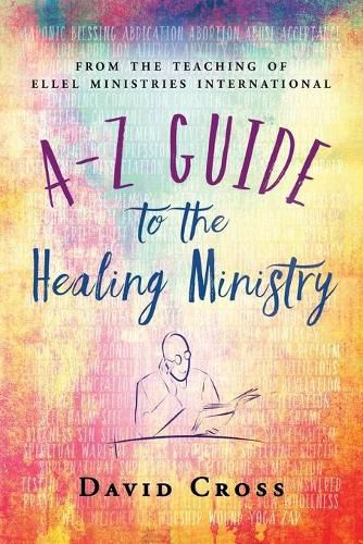 A-Z Guide to the Healing Ministry