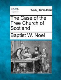 Cover image for The Case of the Free Church of Scotland