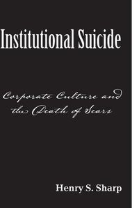 Cover image for Institutional Suicide: Corporate Culture and the Death of Sears