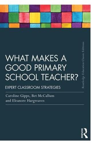 What Makes a Good Primary School Teacher?: Expert classroom strategies