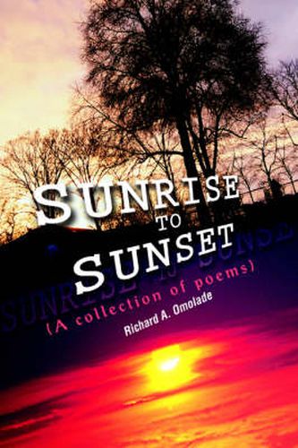 Cover image for Sunrise to Sunset: (A Collection of Poems)