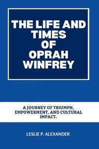 Cover image for The Life and Times of Oprah Winfrey
