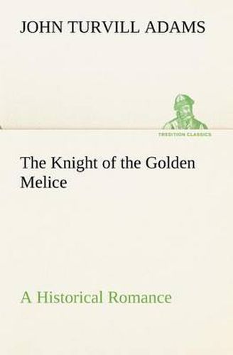 Cover image for The Knight of the Golden Melice A Historical Romance