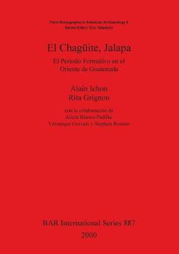 Cover image for El Chaguite (Jalapa): El Periodo Formativo en el Oriente de Guatemala