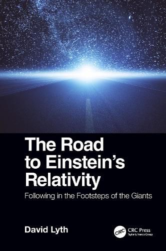 Cover image for The Road to Einstein's Relativity: Following in the Footsteps of the Giants