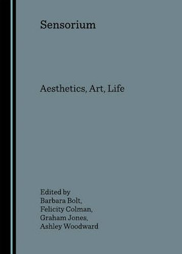 Cover image for Sensorium: Aesthetics, Art, Life