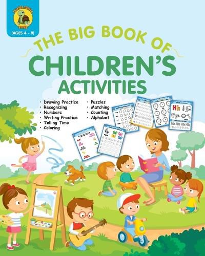 Cover image for The Big Book of Children's Activities: Drawing Practice, Numbers, Writing Practice, Telling Time, Coloring, Puzzles, Matching, Counting, Alphabet Exercises (4 to 8 year olds / 8x10 / 100 pages)