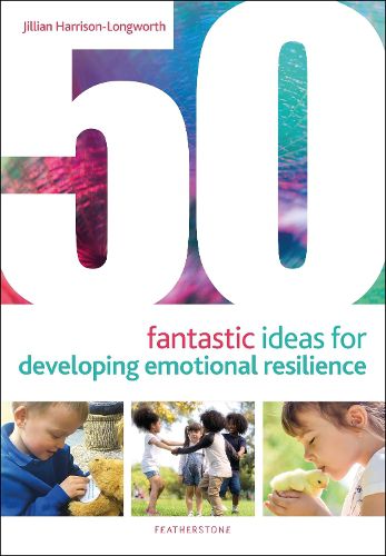 Cover image for 50 Fantastic Ideas for Developing Emotional Resilience