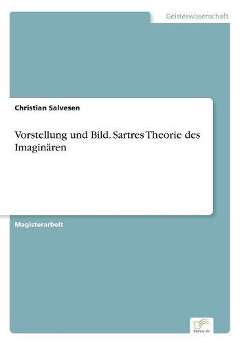 Cover image for Vorstellung und Bild. Sartres Theorie des Imaginaren