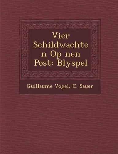 Cover image for Vier Schildwachten Op Nen Post