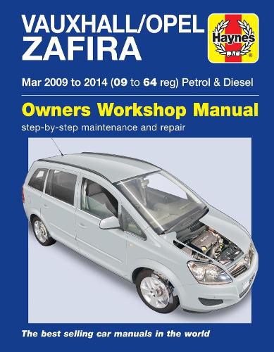 Vauxhall/Opel Zafira Petrol & Diesel (Mar '09-'14) 09 To 64