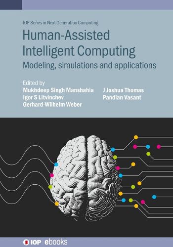 Human Assisted Intelligent Computing: Modelling, Simulations and Applications