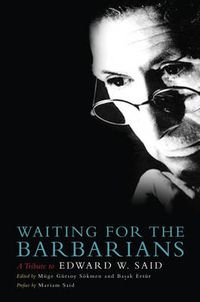 Cover image for Waiting for the Barbarians: A Tribute to Edward W. Said