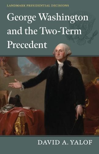 Cover image for George Washington and the Two-Term Precedent