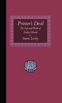 Cover image for Printer's Devil: The Life and Work of Frederic Warde