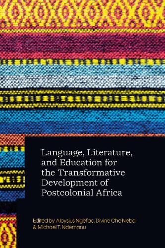 Cover image for Language, Literature, and Education for the Transformative Development of Postcolonial Africa