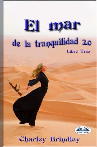 Cover image for El Mar de la Tranquilidad 2.0: Libro Tres: Las viboras de arena