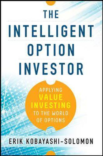 Cover image for The Intelligent Option Investor: Applying Value Investing to the World of Options