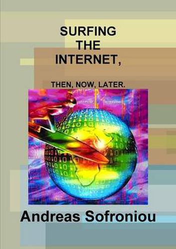 Cover image for Surfing the Internet, Then, Now, Later.