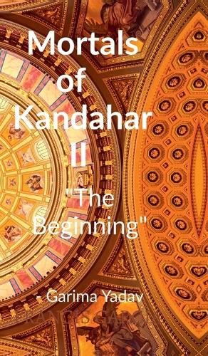 Cover image for Mortals of Kandahar II "The Beginning"