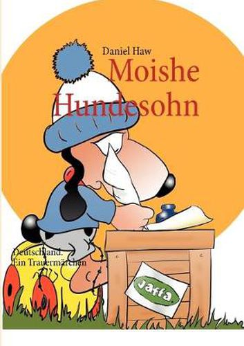 Cover image for Moishe Hundesohn: Deutschland. Ein Trauermarchen