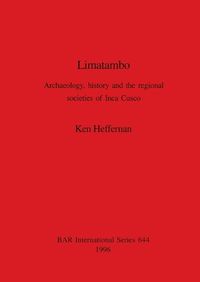 Cover image for Limatambo: Archaeology, history and the regional societies of Inca Cusco