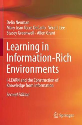 Learning in Information-Rich Environments: I-LEARN and the Construction of Knowledge from Information