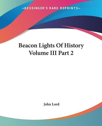 Cover image for Beacon Lights Of History Volume III Part 2