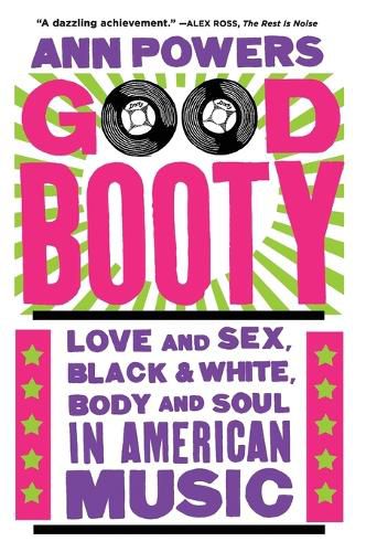 Cover image for Good Booty: Love and Sex, Black and White, Body and Soul in American Music