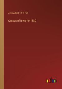 Cover image for Census of Iowa for 1880
