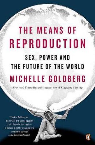 Cover image for The Means of Reproduction: Sex, Power, and the Future of the World