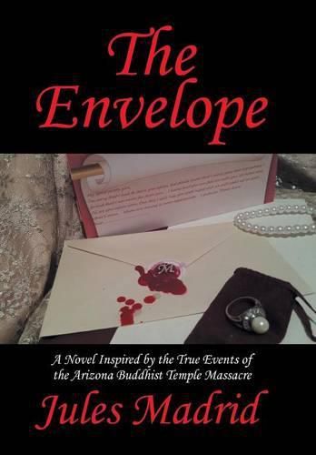 Cover image for The Envelope: A Novel Inspired by the True Events of the Arizona Buddhist Temple Massacre