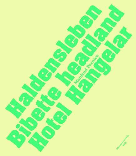 Cover image for Manfred Pernice: Haldensleben, Bibette Headland, Hotel Hangelar