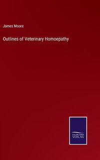 Cover image for Outlines of Veterinary Homoepathy