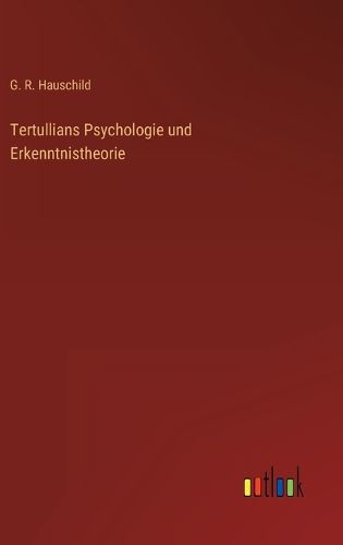 Cover image for Tertullians Psychologie und Erkenntnistheorie