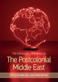 Cover image for The Edinburgh Companion to the Postcolonial Middle East