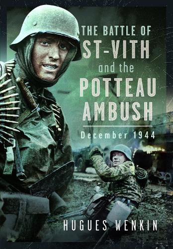 Cover image for The Battle of Saint-Vith and the Potteau Ambush, December 1944