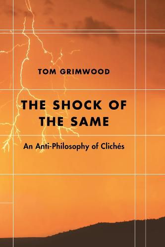 The Shock of the Same: An Anti-Philosophy of Cliches