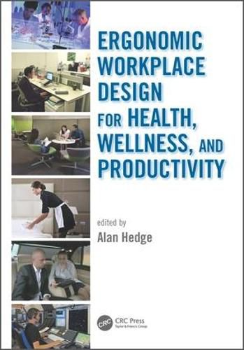 Cover image for Ergonomic Workplace Design for Health, Wellness, and Productivity