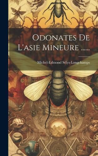 Cover image for Odonates De L'asie Mineure ......