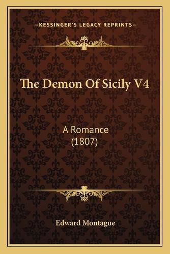 Cover image for The Demon of Sicily V4: A Romance (1807)