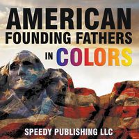 Cover image for American Founding Fathers In Color